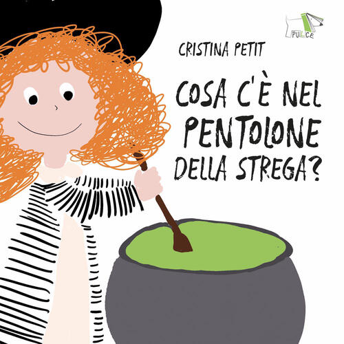 Cosa C'e Nel Pentolone Della Strega? Ediz. A Colori Cristina Petit Pulce 2026