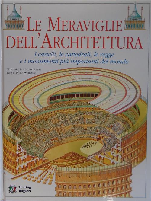 Le Meraviglie Dell'architettura I Castelli Le Cattedrali Philip Wilkinson, Pao
