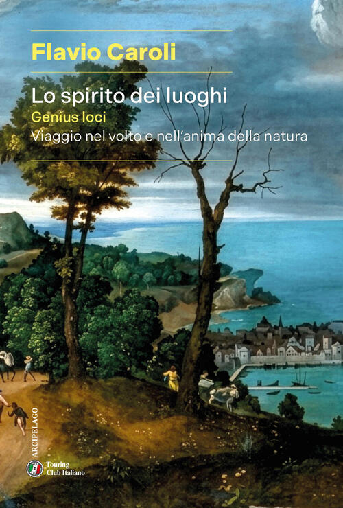 Lo Spirito Dei Luoghi. Genius Loci. Viaggio Nel Volto E Nell'anima Della Natur