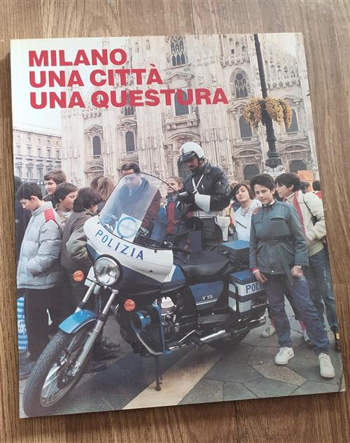 Milano, Una Citta, Una Questura Carlo Tognoli, Enzo Vicari Silvana 1986