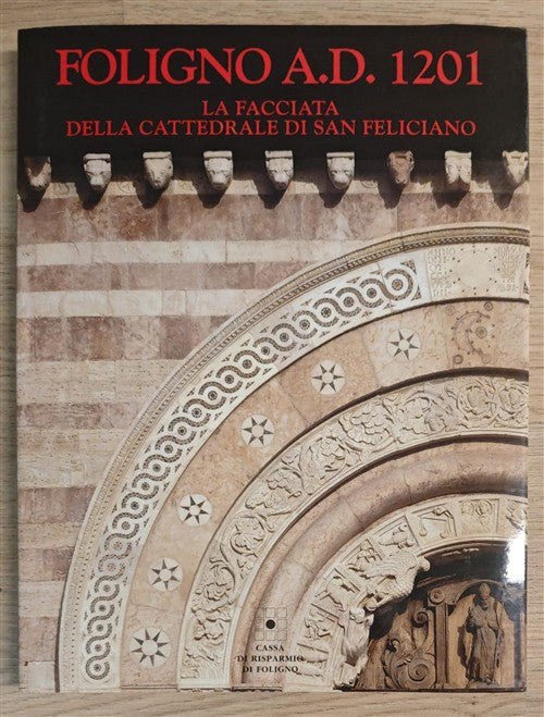 Foligno A.D. 1201. La Facciata Della Cattedrale Di San Feliciano Giordana Bena