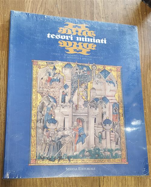 Tesori Miniati. Codici E Incunaboli Dei Fondi Antichi Di Bergamo E Brescia