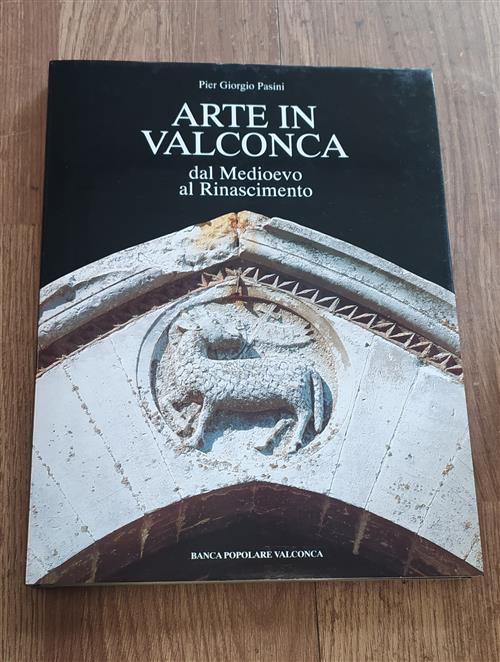 Arte In Valconca. Dal Medioevo Al Rinascimento