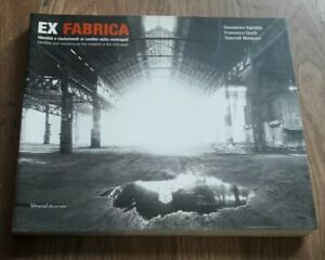Ex Fabrica. Identità E Mutamenti Ai Confini Della Metropoli-Identities And Mut