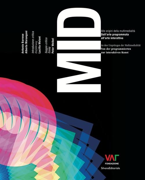 Mid. Alle Origini Della Multimedialita Dall'arte Programmata All'arte Interatt