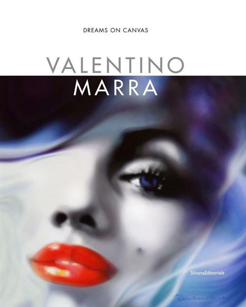 Valentino Marra. Dreams On Canvas