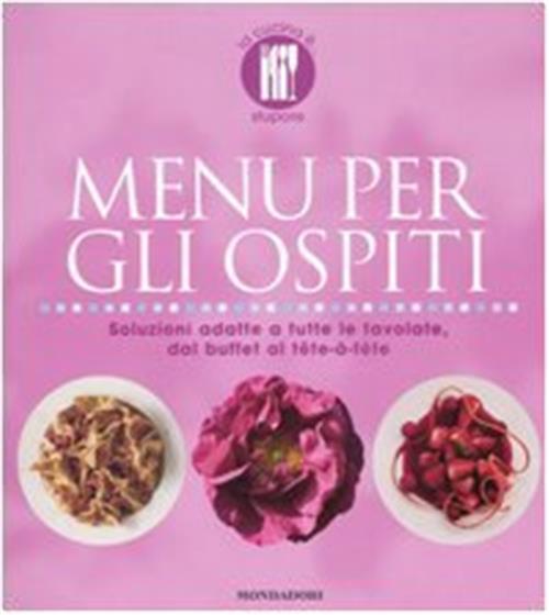 Menu Per Gli Ospiti. Soluzioni Adatte A Tutte Le Tavolate, Dal Buffet Al Tête-