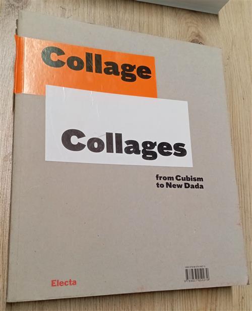 Collage Collages. From Cubism To New Dada. Catalogo Della Mostra Torino M. M.