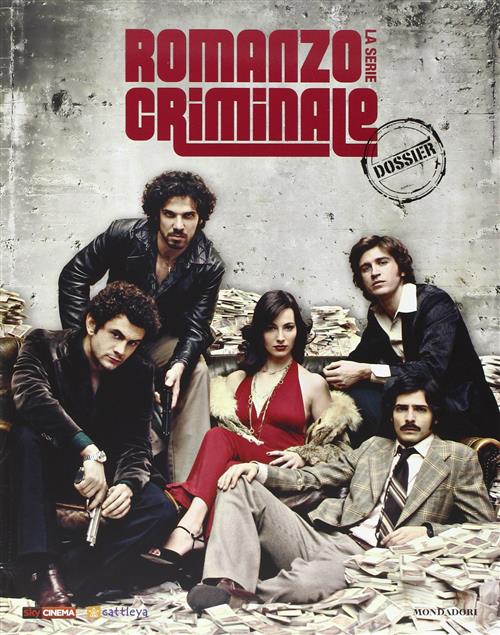 Romanzo Criminale. La Serie R. Pisoni Mondadori Electa 2011