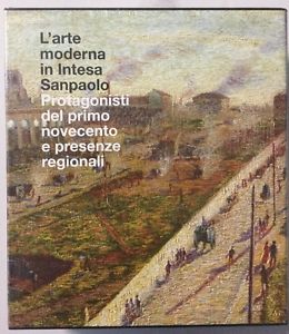 L'arte Moderna In Intesa Sanpaolo Protagonisti Del Primo Novecento Presenze Regi