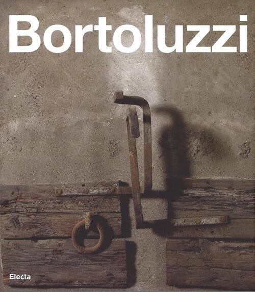 Ferruccio Bortoluzzi. Catalogo Generale