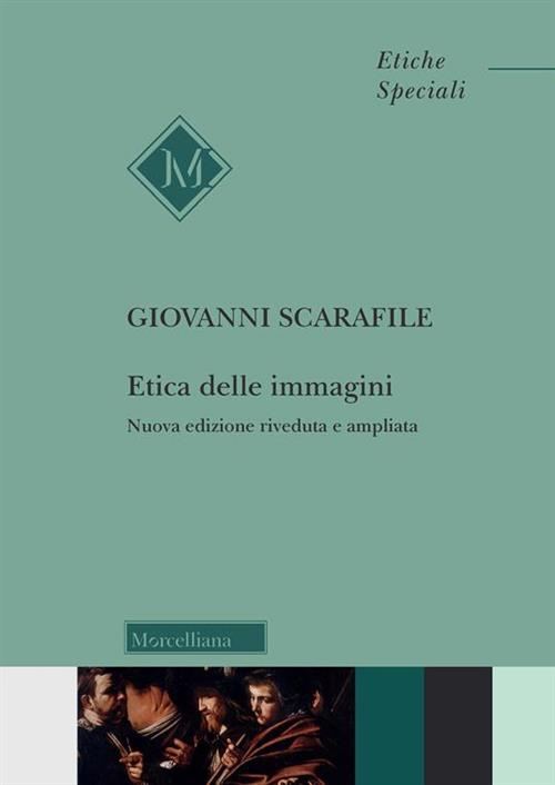 Etica Delle Immagini Giovanni Scarafile Morcelliana 2022