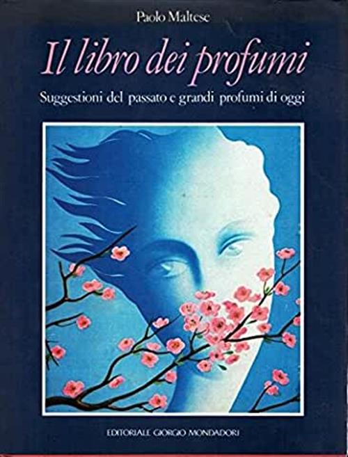Il Libro Dei Profumi Paolo Maltese Editoriale Giorgio Mondadori 1990