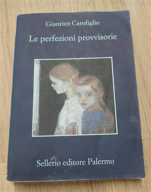 Le Perfezioni Provvisorie Gianrico Carofiglio Sellerio Editore Palermo 2010