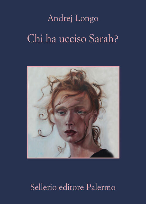 Chi Ha Ucciso Sarah? Andrej Longo Sellerio Editore Palermo 2021