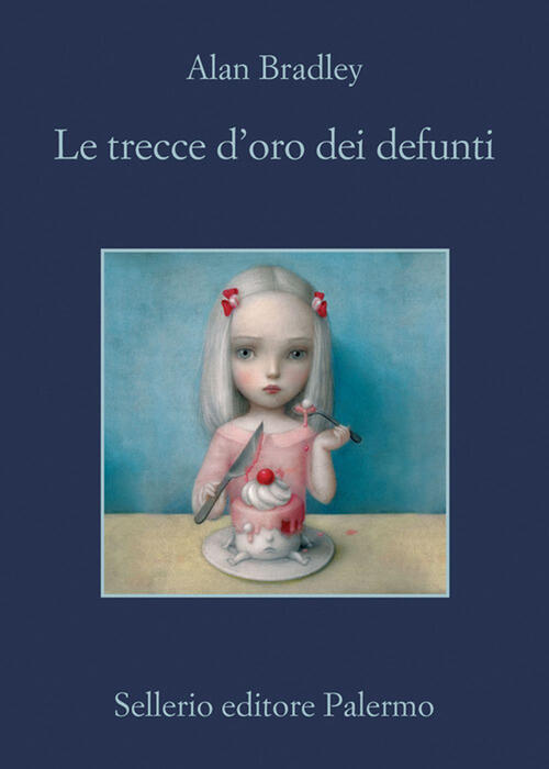 Le Trecce D'oro Dei Defunti Alan Bradley Sellerio Editore Palermo 2022