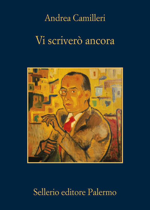 Vi Scrivero Ancora Andrea Camilleri Sellerio Editore Palermo 2024