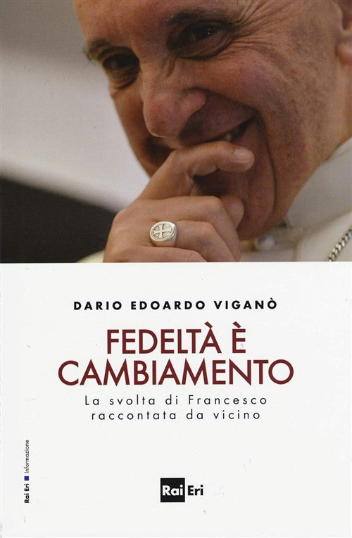 Fedelta E Cambiamento. La Svolta Di Francesco Raccontata Da Vicino Dario Edoar