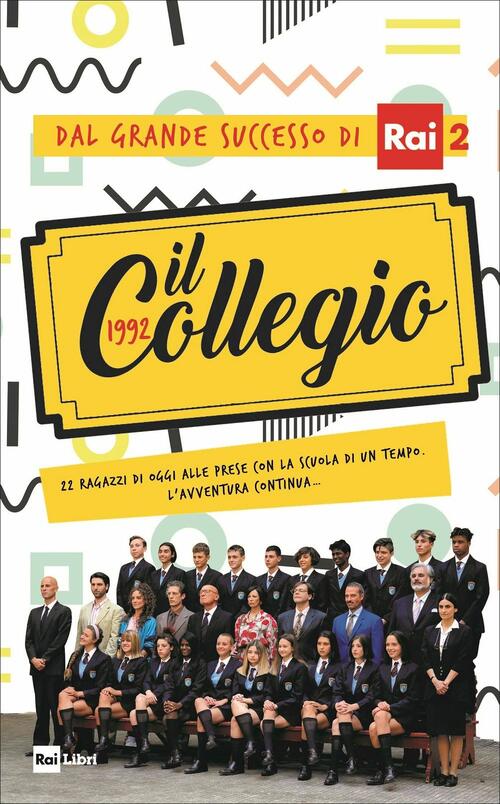 Il Collegio 1992. 22 Ragazzi Di Oggi Alle Prese Con La Scuola Di Un Tempo. L'avventura Continua...