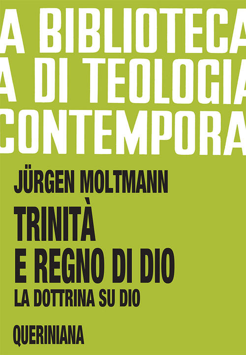 Trinita E Regno Di Dio. La Dottrina Su Dio Jürgen Moltmann Queriniana 2020