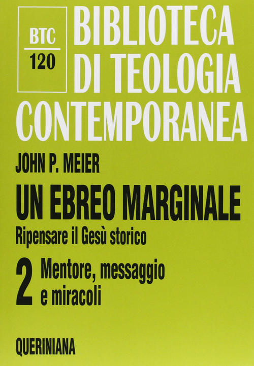Un Ebreo Marginale. Ripensare Il Gesu Storico. Vol. 2: Mentore, Messaggio E Mi