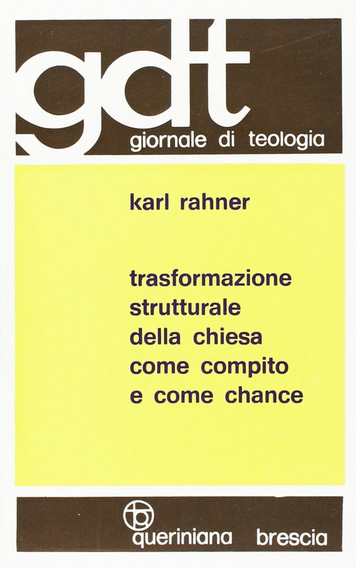Trasformazione Strutturale Della Chiesa Come Compito E Come Chance Karl Rahner