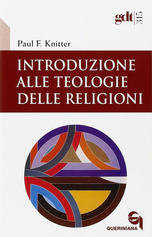 Introduzione Alle Teologie Delle Religioni Paul F. Knitter Queriniana 2005