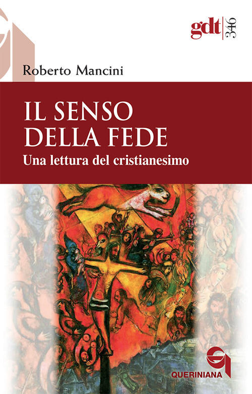 Il Senso Della Fede. Una Lettura Del Cristianesimo Roberto Mancini Queriniana
