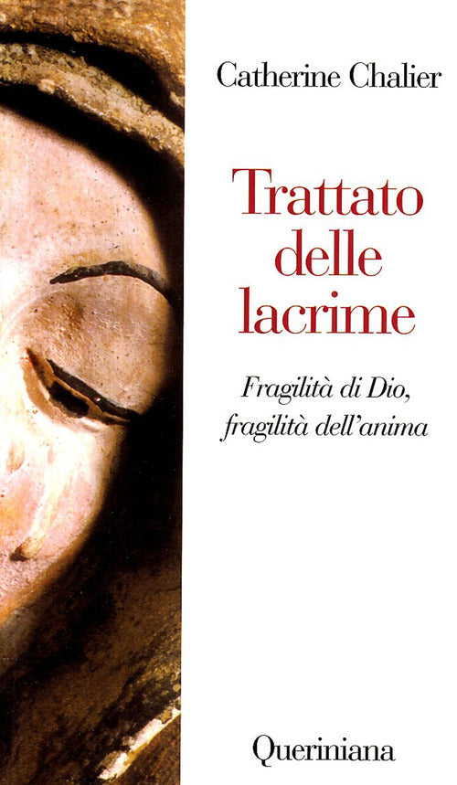Trattato Delle Lacrime. Fragilita Di Dio, Fragilita Dell'anima Catherine Chali