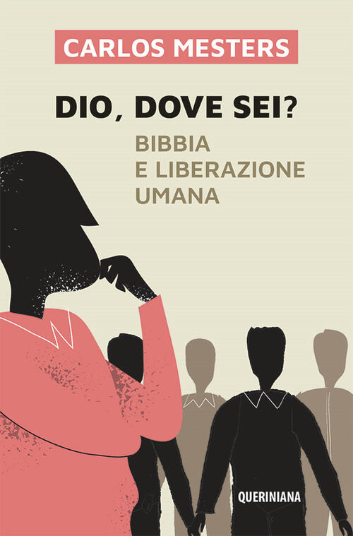 Dio Dove Sei? Bibbia E Liberazione Umana. Nuova Ediz. Carlos Mesters Querinian