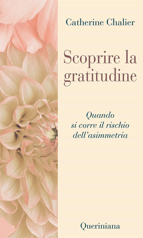Scoprire La Gratitudine. Quando Si Corre Il Rischio Dell’Asimmetria Catherine