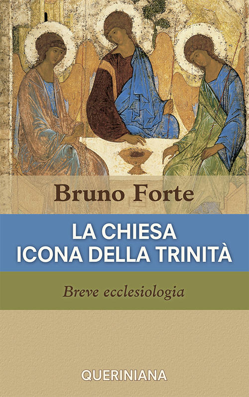 La Chiesa Icona Della Trinita. Breve Ecclesiologia Bruno Forte Queriniana 1984
