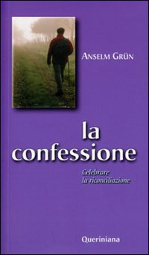 La Confessione. Celebrare La Riconciliazione Anselm Grün Queriniana 2002