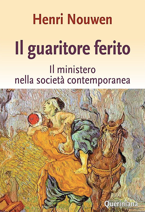 Il Guaritore Ferito. Il Ministero Nella Societa Contemporanea Henri J. Nouwen