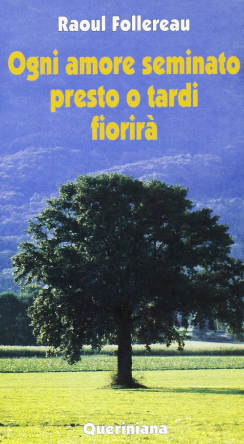 Ogni Amore Seminato Presto O Tardi Fiorira Raoul Follereau Queriniana 1996