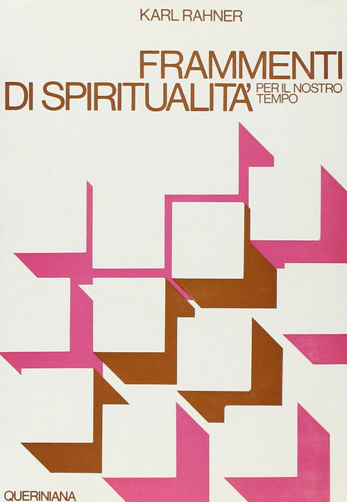 Frammenti Di Spiritualita Per Il Nostro Tempo. Prospettive Della Fede Karl Rah