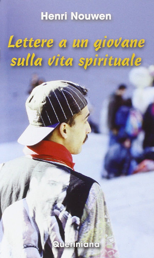 Lettere A Un Giovane Sulla Vita Spirituale Henri J. Nouwen Queriniana 1989