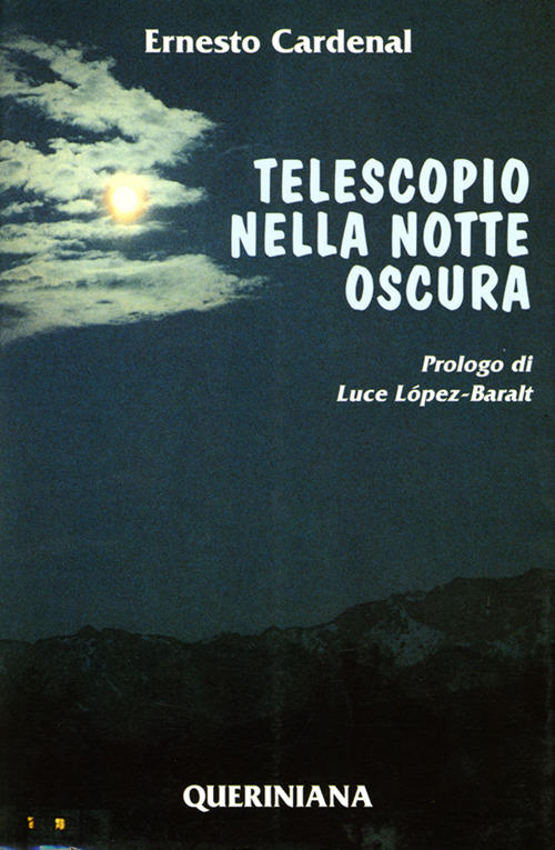 Telescopio Nella Notte Oscura Ernesto Cardenal Queriniana 1995