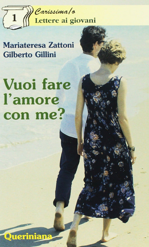 Vuoi Fare L'amore Con Me? Appunti Per Formarsi Alla Vita Di Coppia Mariateresa