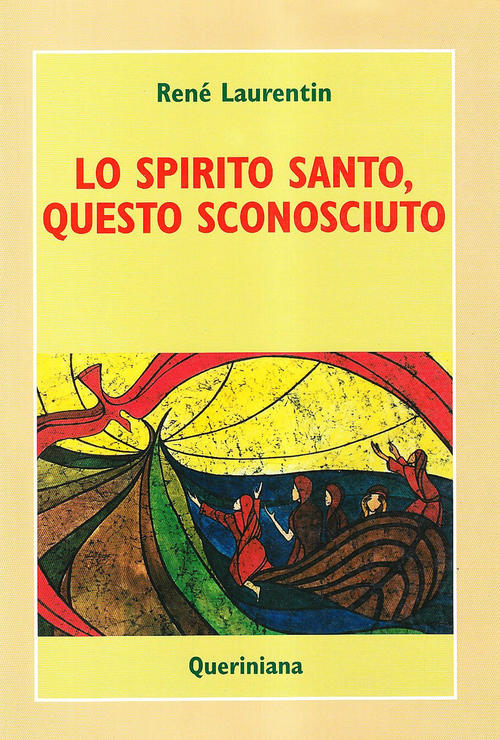 Lo Spirito Santo, Questo Sconosciuto. Scoprire La Sua Esperienza E La Sua Pers