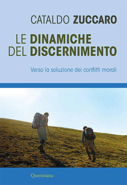 Le Dinamiche Del Discernimento. Verso La Soluzione Dei Conflitti Morali Catald