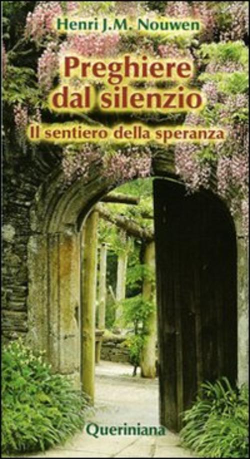 Preghiere Dal Silenzio. Il Sentiero Della Speranza Henri J. Nouwen Queriniana