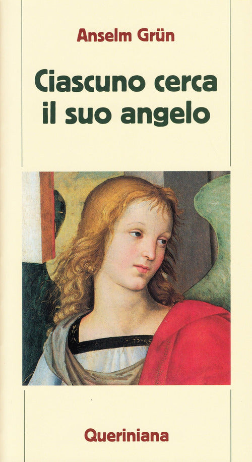 Ciascuno Cerca Il Suo Angelo Anselm Grün Queriniana 2018
