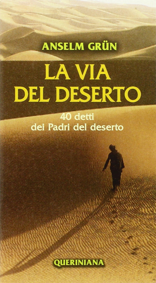 La Via Del Deserto. 40 Detti Dei Padri Del Deserto Anselm Grün Queriniana 2003