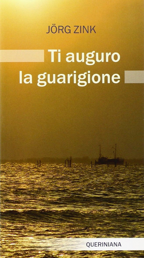 Ti Auguro La Guarigione Jörg Zink Queriniana 2011