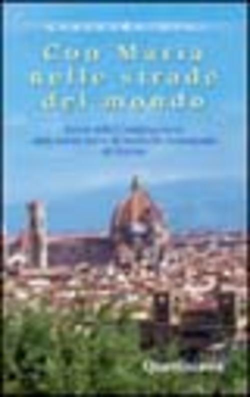 Con Maria Nelle Strade Del Mondo. Storia Della Congregazione Delle Suore Serve