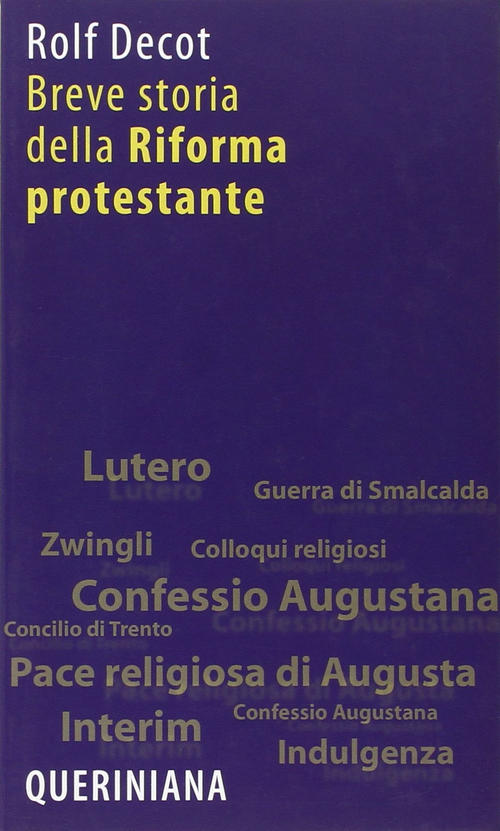 Breve Storia Della Riforma Protestante Rolf Decot Queriniana 2007