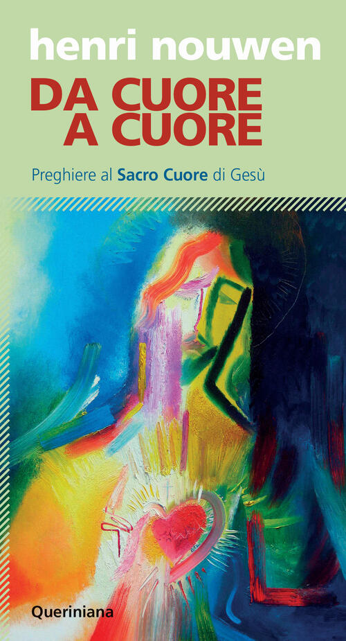 Da Cuore A Cuore. Preghiere Al Sacro Cuore Di Gesu Henri J. Nouwen Queriniana
