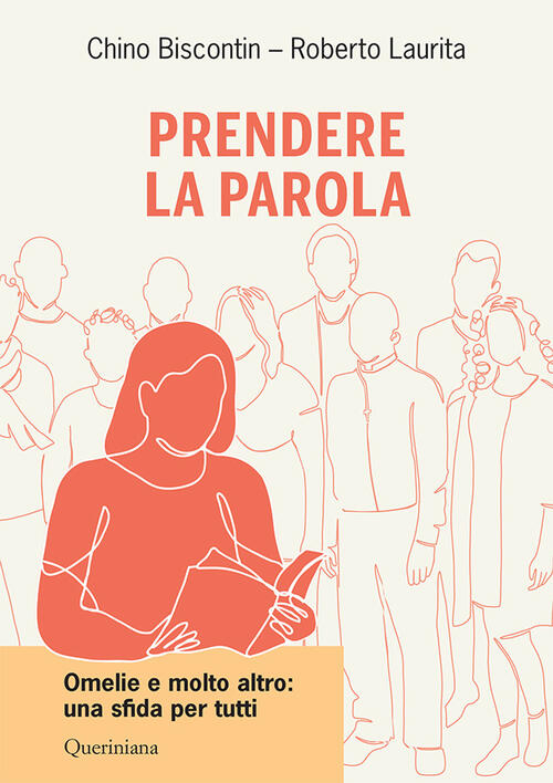 Prendere La Parola. Omelie E Molto Altro: Una Sfida Per Tutti Chino Biscontin