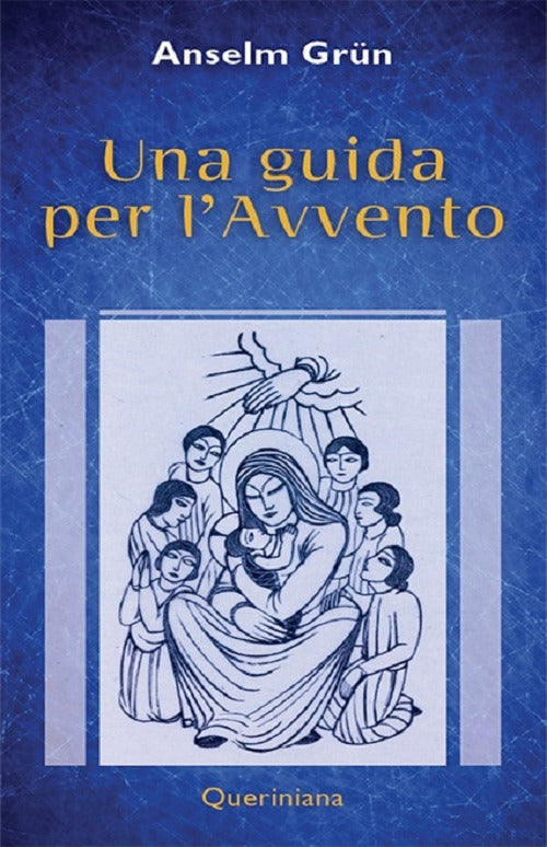Una Guida Per L'avvento Anselm Grün Queriniana 2017